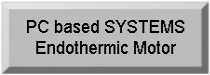 PC based Systems - Endothermic Motor